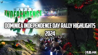 Dominica Independence Day Rally Highlights 2024  Vlog 44 [upl. by Suoivatra919]