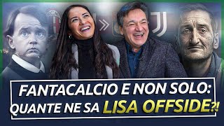 Fantacalcio e non solo Quante ne sa Lisa Offside  Fabio Caressa [upl. by Tnahsarp370]