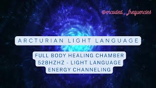 Arcturian Light Language  Full Body Energy Healing  Arcturian Healing Chamber  Sound Healing [upl. by Dru]