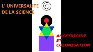 L Universalité De La Science  Colonisation [upl. by Quick]