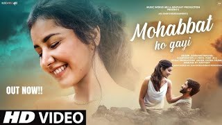 Mohabbat Ho gyi  New Song Rashi Khanna  Trending Song [upl. by Gregoor]