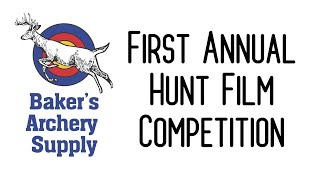 Bakers Archery First Annual Hunt Video Competition Details [upl. by Leksehc916]