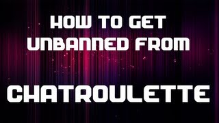 How to get unbanned from chatroulette in less than a minute [upl. by Eugenides897]