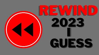 2023 Rewind I Guess [upl. by Noseaj492]