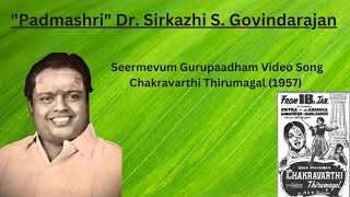 Seermevum Gurupaadham Video Song  quotPadmashriquot Dr Sirkazhi S Govindarajan Chakravarthi Thirumagal [upl. by Noswad]