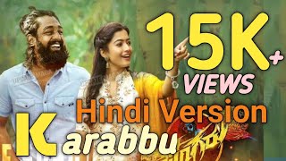 Karabuu Pogaru lyrical song  Hindi Version  With meaning  Dhruva Sarja  Rashmika Mandanna [upl. by Eardna]