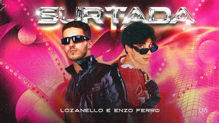 Lozanello e Enzo Ferro  Surtada [upl. by Bocyaj]