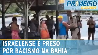 Israelense comete racismo e tenta “comprar” policiais ao ser preso  Primeiro Impacto 061124 [upl. by Xirdnek141]