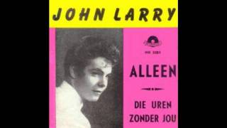 JOHN LARRY DIE UREN ZONDER JOU made by piena [upl. by Callahan]