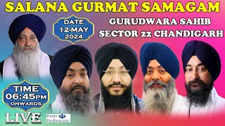 Gurudwara Sahib Sector22 Chandigarh Live Day4 SALANA GURMAT SAMAGAM 12May2024 [upl. by Aneekahs891]