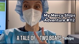 My Mercy Ships Adventure 112  A Tale of Two Boats [upl. by Syst647]