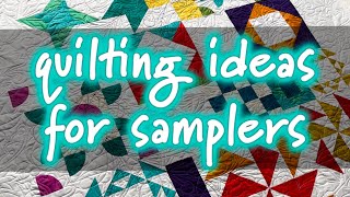 Strategies for Quilting Sampler Quilts [upl. by Aryek268]