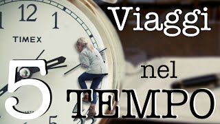 Si può viaggiare nel Tempo  Il Tempo Esiste05  CURIUSS [upl. by Neelcaj12]