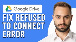 How To Fix The Google Drive Refused To Connect Error Solve DriveGoogleCom Refused To Connect [upl. by Durward]