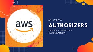 AWS ApiGateway  Authorizers  AWSIAM CognitoJWT CustomLambda [upl. by Alemaj169]