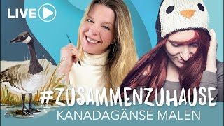 Live ❤️ mit Steffi  Kanadagänse malen zusammenzuhause [upl. by Gillmore]