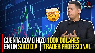 HIZO 100 MIL DOLARES EN UN SOLO DIA  TRADER PROFESIONAL NOS CUENTA COMO ES EL MUNDO TRADER [upl. by Sualocin57]