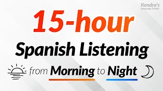 15 hours of Spanish Listening Practice — From morning to night [upl. by Hourigan885]