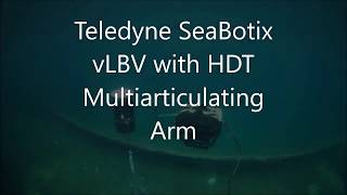 Teledyne SeaBotix vLBV with HDT Multiarticulating Arm [upl. by Albright]