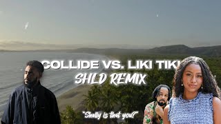 SHLD  Collide Vs Liki Tiki Remix Ft Justine Skye amp Kes [upl. by Iy680]