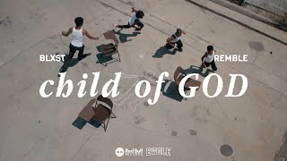 Blxst amp Remble  child of GOD Official Music Video [upl. by Teddman390]