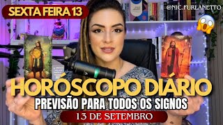 HORÓSCOPO SEXTA FEIRA 13 DE SETEMBRO tarot sextafeira13 hoje horóscopo 1313 [upl. by Yejus]