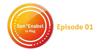 Sen Enabel Le Mag  épisode 1 [upl. by Nosemaj]