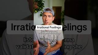 Validating Irrational Feelings [upl. by Htrow]