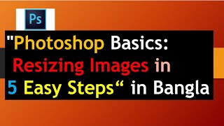 quotPhotoshop Basics Resizing Images in 5 Easy Stepsquot [upl. by Cyrillus487]