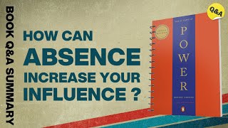 How Can Absence Increase Your Influence   48 Laws of Power Part 2  Ask QampA Book Summary [upl. by Cher]