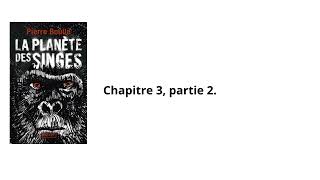 20La planète des singes Pierre Boulle Chapitre 3 partie 2 Livre audio [upl. by Anerroc]