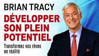 Développer son plein potentiel Les stratégies et compétences Brian Tracy Livre audio [upl. by Anenahs334]