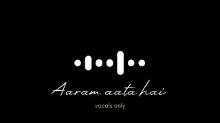 Aaram Aata Hai without music vocals only [upl. by Taylor]