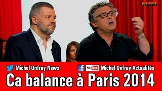 Michel Onfray  Ca balance à Paris Naulleau Pingeot Arnaud Viviant Le reel na pas eu lieu 2014 [upl. by Yuri]