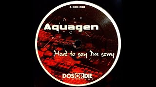 Aquagen  Hard To Say Im Sorry [upl. by Nessnaj]