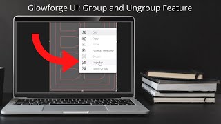 Glowforge UI Group and Ungroup Feature [upl. by Zetroc299]