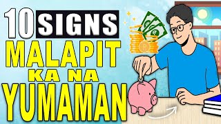 10 Signs Na Malapit Ka Na Yumaman [upl. by Terej93]