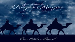 Boris Esteban Bernal  Ya Vienen Los Reyes Magos Versión rock Video oficial [upl. by Cronin]