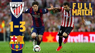 FULL MATCH BARÇA 13 ATHLETIC COPA DEL REY FINAL 2015 with that brilliant Messi goal [upl. by Nirra373]