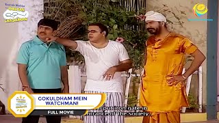 Gokuldham Mein Watchman I FULL MOVIE I Taarak Mehta Ka Ooltah Chashmah  Ep 332 to Ep 333 [upl. by Engud]