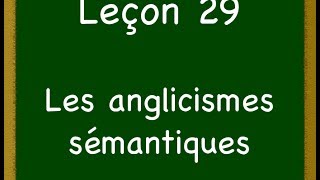 Leçon 29  Les anglicismes sémantiques [upl. by Dlopoel545]