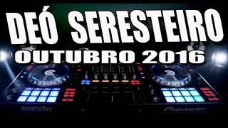 DEÓ SERESTEIRO  CD OFICIAL OUTUBRO 2016 AO VIVO MUSICAS NOVAS [upl. by Yrrep877]