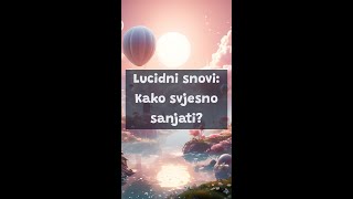 Lucidni snovi Kako svjesno sanjati [upl. by Aisauqal969]