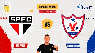 São Paulo x Águia de Marabá  AO VIVO  Copa do Brasil 2024  Rádio Craque Neto [upl. by Woodson]