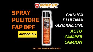 WARM UP SPRAY PULITORE FILTRO ANTIPARTICOLATO  Dpf Cleaning Shot decarbonizzante FAP  DCS750 [upl. by Doug]