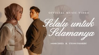 Hanin Dhiya amp Stevan Pasaribu  Selalu Untuk Selamanya Official Music Video [upl. by Curley]