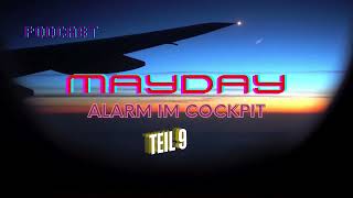 Mayday  Alarm im Cockpit  Teil 9  Podcast doku [upl. by Inhsor]