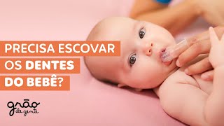 PRECISA ESCOVAR DENTES DO BEBÊ DESCUBRA SE VOCÊ ESTÁ FAZENDO CERTO [upl. by Jaymie]