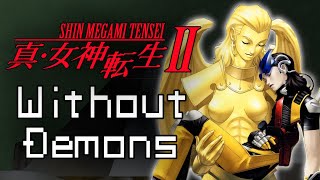 Can You Beat Shin Megami Tensei II Without Demons [upl. by Sinclare]