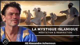 Soufisme cette branche mystique de lIslam  Ali Alexandre Achemoun [upl. by Vacuva]